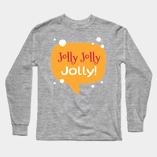 Jolly Jolly Happy Christmas Greeting Season Long Sleeve T-Shirt